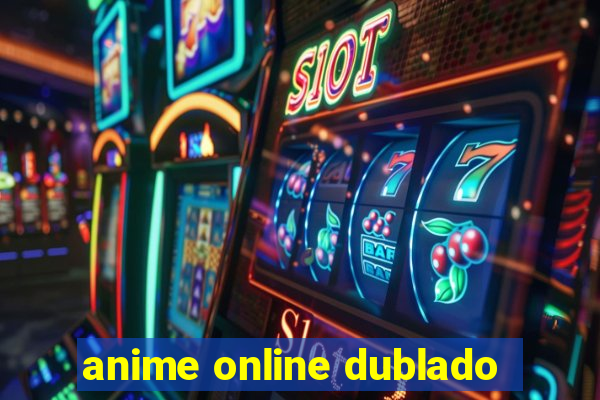 anime online dublado